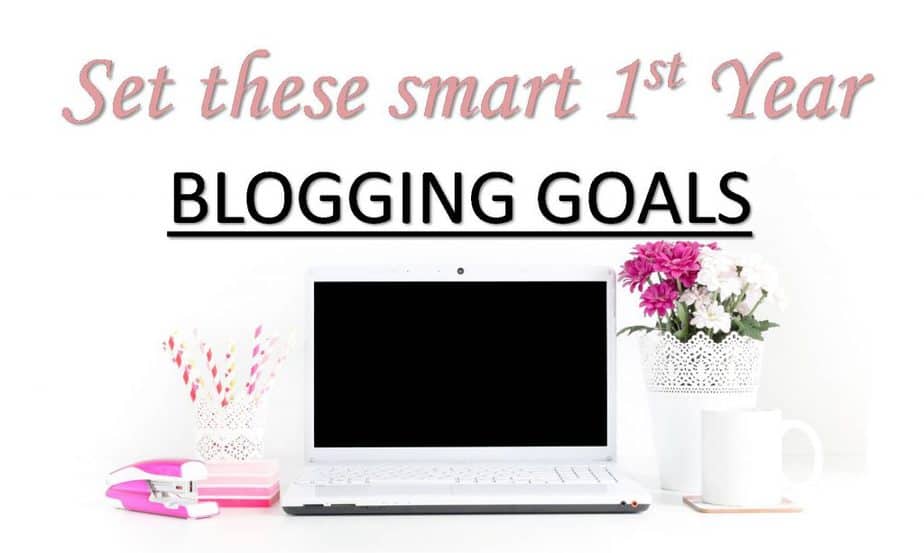 5 Smart Blogging Goals For Beginners For A Remarkable 1st - 