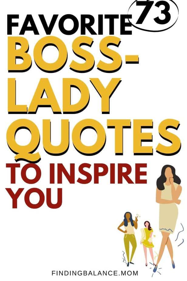 75 Boss Quotes (+ mages) That Inspire the Heck Out of Me - FindingBalance.Mom